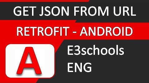 How to get json using retrofit | Android Tutorial | E3Schools English