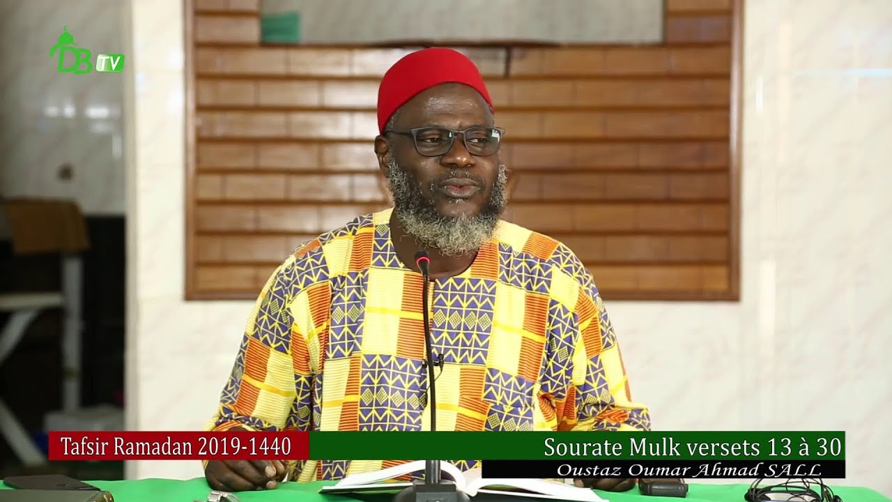 Tafsir Ramadan 2019: Sourate Mulk 13 à 30 | 06-05-2019 | Oustaz Oumar SALL