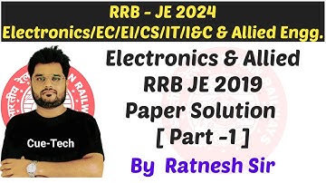 RRB JE - 2024 PYQ Solution Part- 1 | 2019 | EC/CS/IT/I&C | Electronics & Allied Eng By Ratnesh Sir