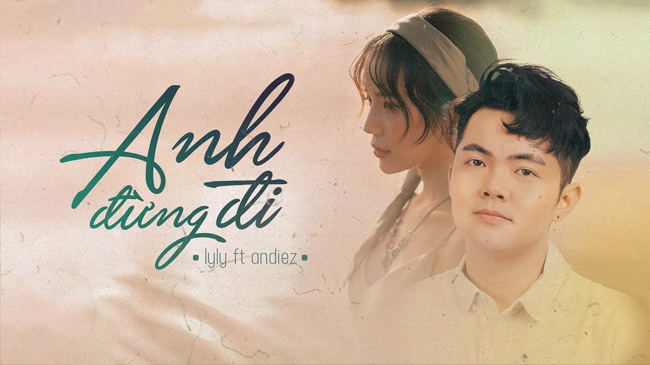 Assista a ANH ĐỪNG ĐI - LYLY FT ANDIEZ | Lyric Video no YouTube Assista a ANH ĐỪNG ĐI - LYLY FT ANDIEZ | Lyric Video no YouTube