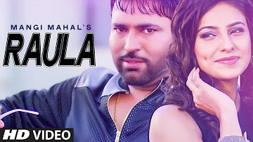 Raula Full Video Song | Mangi Mahal | Latest Punjabi Song