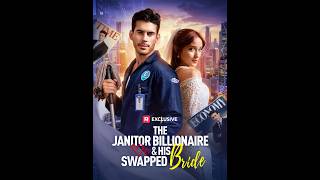 [The Janitor Billionaire &amp; His Swapped Bride]#drama#ReelShort#