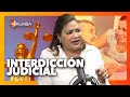 interdicción  judicial-Hablemos de Derecho con Sonya Uribe