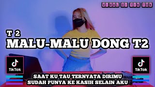 DJ SAATKU TAU TERNYATA DIRIMU SUDAH PUNYA KEKASIH SELAIN AKU X DJ MALU MALU DONG T2 REMIX FULL BASS