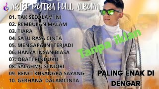 ARIEF PUTRA FULL ALBUM TERBARU 2025 || TAK SEDALAM INI 🎵TIARA🎵...