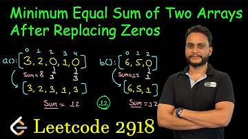 Minimum Equal Sum of Two Arrays After Replacing Zeros | Leetcode 2918