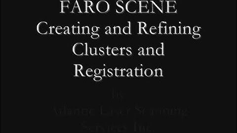 FARO SCENE Clustering Scans from Large Projects for Registration