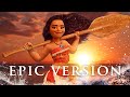 How Far I'll Go - Moana | EPIC VERSION