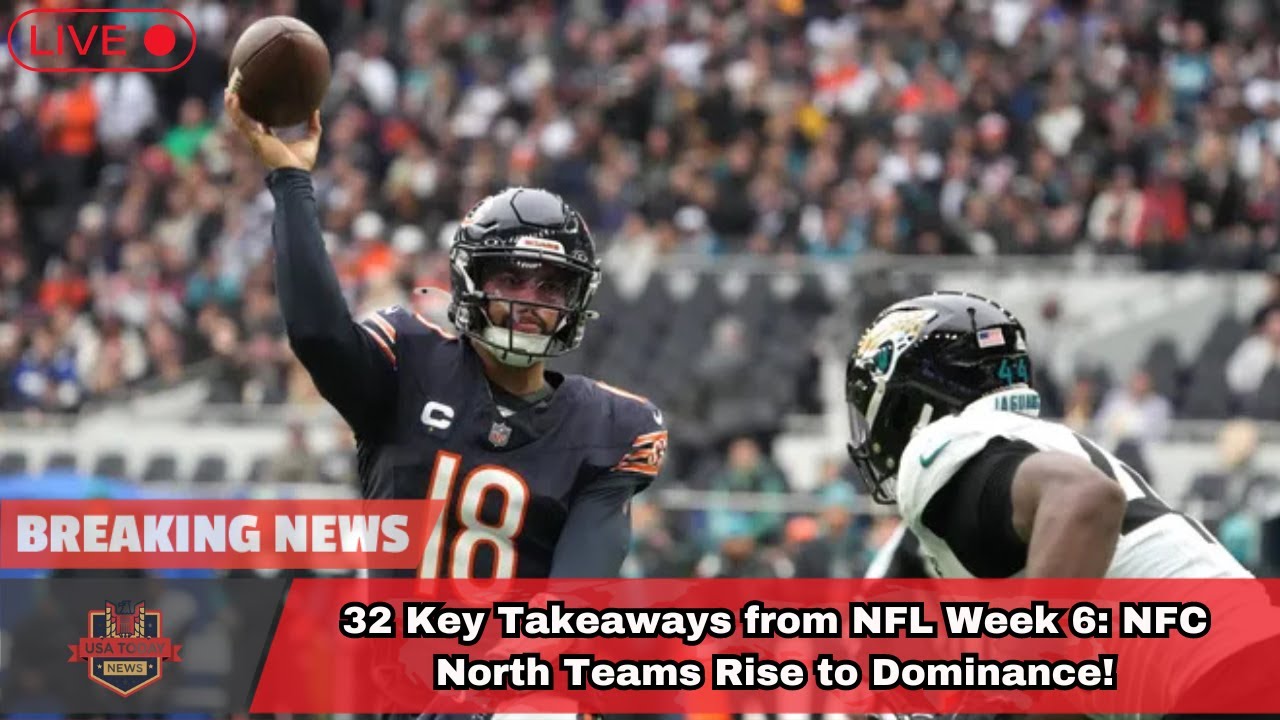 32 Key Takeaways From NFL Week 6 NFC North Teams Rise To Dominance 32-key-takeaways-from-nfl-week-6-nfc-north-teams-rise-to-dominance