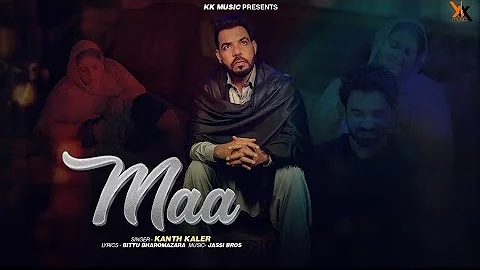 Kanth Kaler | Maa | latest Full Punjabi song | kk Music
