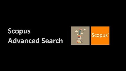 How to do Scopus Advanced Search?