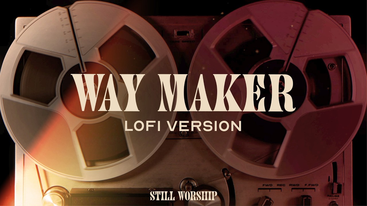 Way Maker - Integrity's Still Worship, Special Musick (LoFi)