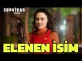 Survivor da Elenen İsim Belli Oldu kim elendi?