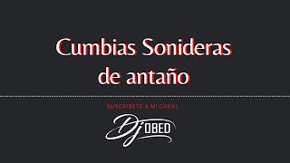 CUMBIAS SONIDERAS DE ANTAÑO