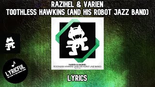 Razihel & Varien - Toothless Hawkins (And His Robot Jazz Band) | Lyrics