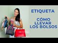 CÓMO UTILIZAR LOS BOLSOS