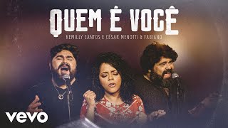 Kemilly Santos, César Menotti & Fabiano - Quem é Você (Clipe Oficial) chords