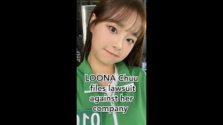 Loona Chuu Files Lawsuit Against Her Company She Leaves Loona??
