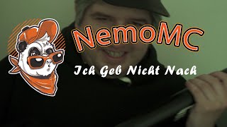 Nemo MC - Ich Geb Nicht Nach