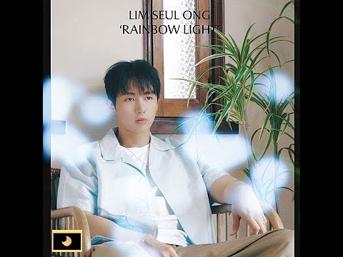 Lim Seul Ong 임슬옹 Rainbow Light FULL A L B U M