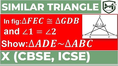 triangle 𝑭𝑬𝑪 ≅ triangle 𝑮𝑫𝑩 I angle 1 = angle 2 I show triangle 𝑨𝑫𝑬~ triangle 𝑨𝑩𝑪 I similar triangle