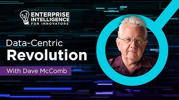 Episode 12: Dave McComb and the Data-Centric Revolution