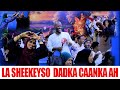 LA SHEEKEYSO QOFKA CAANKA AH WAXAA MARTI KU AH LIBAAXADA HABLAHA DAGAAL LAMA FILAAN AH SORRY