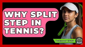 Why Split Step In Tennis? - The Racket Xpert