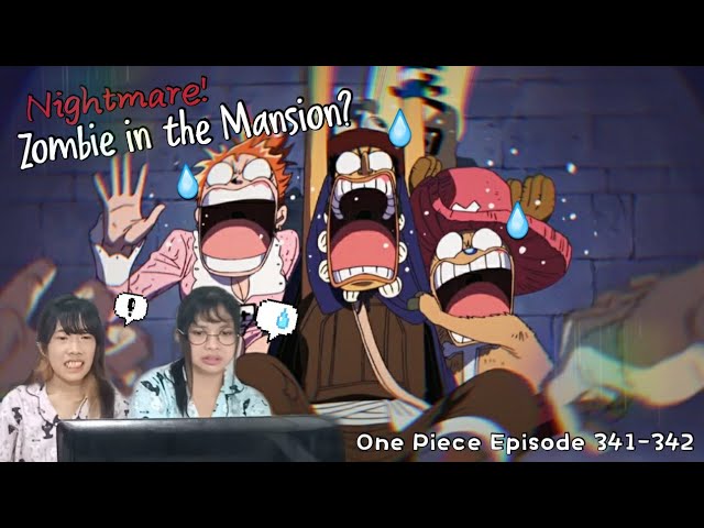 Nightmare Zombie In The Mansion One Piece Reaction Ep 341 342 Youtube