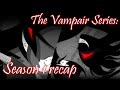 The Vampair Series Season 1 Recap /AMV Contest winner!