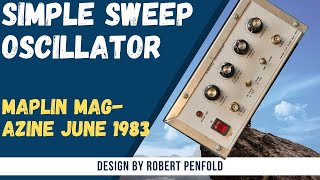 Maplin Magazine - Simple Sweep Oscillator - June 1983