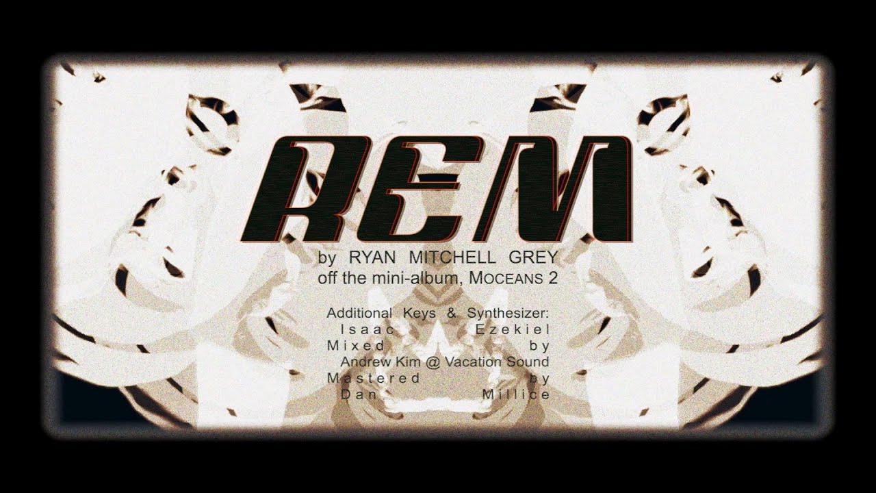 Ryan Mitchell Grey - REM - Official Video