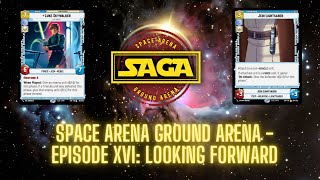Star Wars Unlimited | Space Arena Ground Arena Episode16: Looking Forward