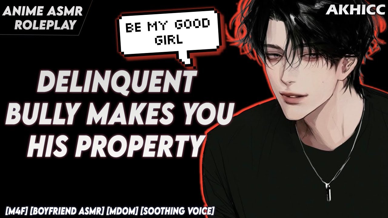 [𝙎𝙥𝙞𝙘𝙮] Delinquent Bully Makes You His Property [M4F] [Boyfriend ASMR] [ASMR Roleplay]