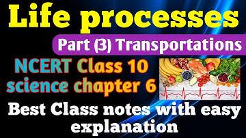 Life processes ! Part(3) Transportation ! CBSE class 10 science chapter 6 ! ncert based class notes
