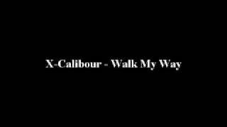 XCalibour - Walk My Way