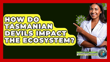 How Do Tasmanian Devils Impact The Ecosystem? - Earth Science Answers