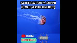 Nasheed Rahman Ya Rahman  Female Version  High Note 