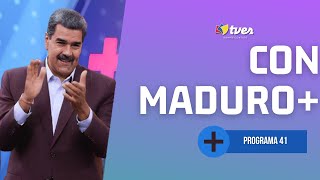 Con Maduro + | EN DIRECTO | PROGRAMA ANIVERSARIO | Nicolás Maduro | Programa 41