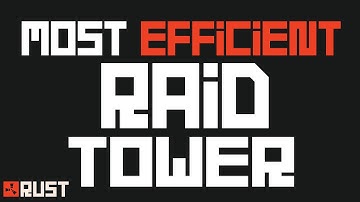 RUST: Most Efficient Way to "Raid Tower"