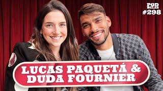 LUCAS PAQUETÁ E DUDA FOURNIER - PODDELAS #298