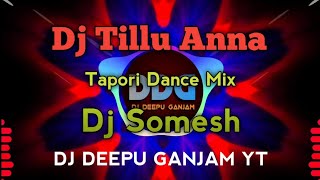 Dj Tillu Anna🔥DJ TILLU MOVIE DJSONG🎧TAPORI REMIX 2022🎶 DJ DEEPU GANJAM🎵#viral  #tapori #trending