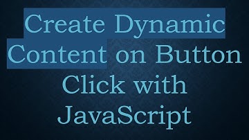 Create Dynamic Content on Button Click with JavaScript