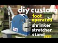 Custom Shrinker Stretcher Stand made for FREE!