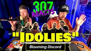 Blooming Discord -- Idolies -- France Brings The HEAVY!! -- 307 Reacts -- Episode 830