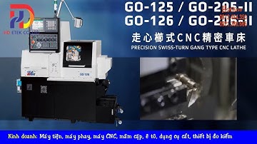 Tiện CNC cấp phôi tự động Gefong nhiều đầu dao GO-125/GO-126/GO-205│Hotline 0912.454.353