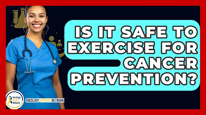Is It Safe To Exercise For Cancer Prevention? - Oncology Support Network