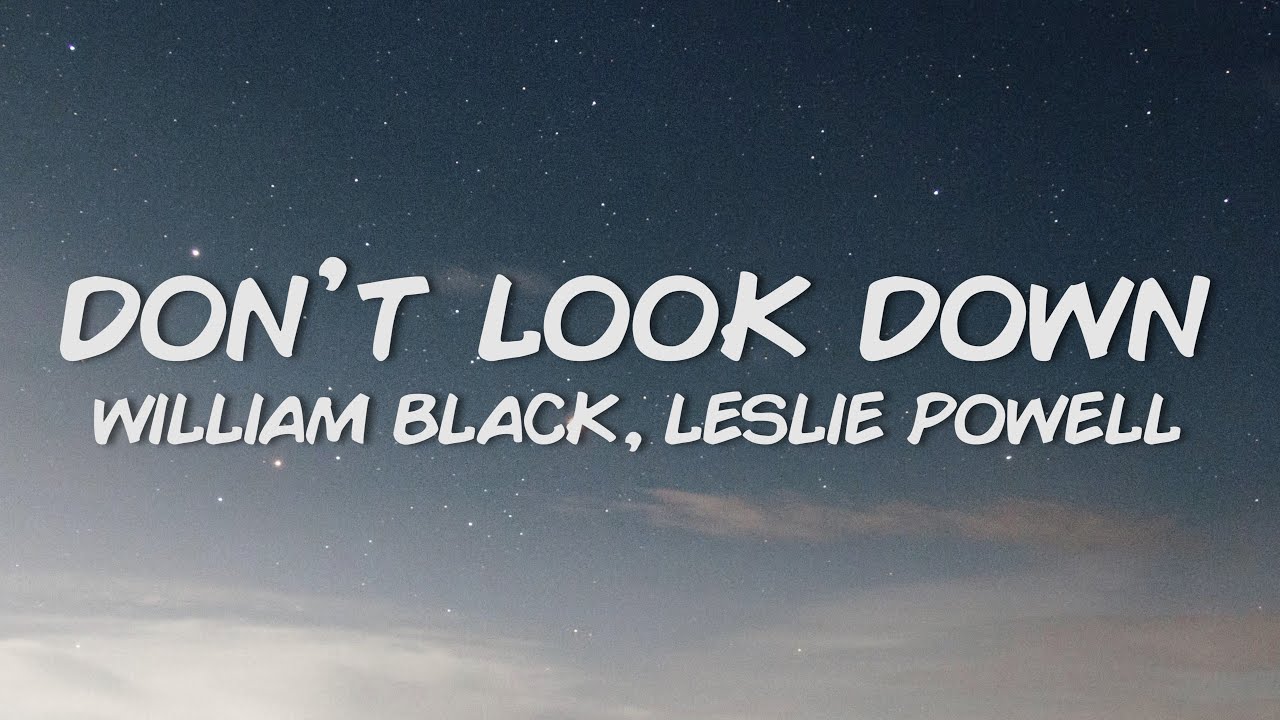 William Black - Don't Look Down (Lyrics) ft. Leslie Powell - YouTube