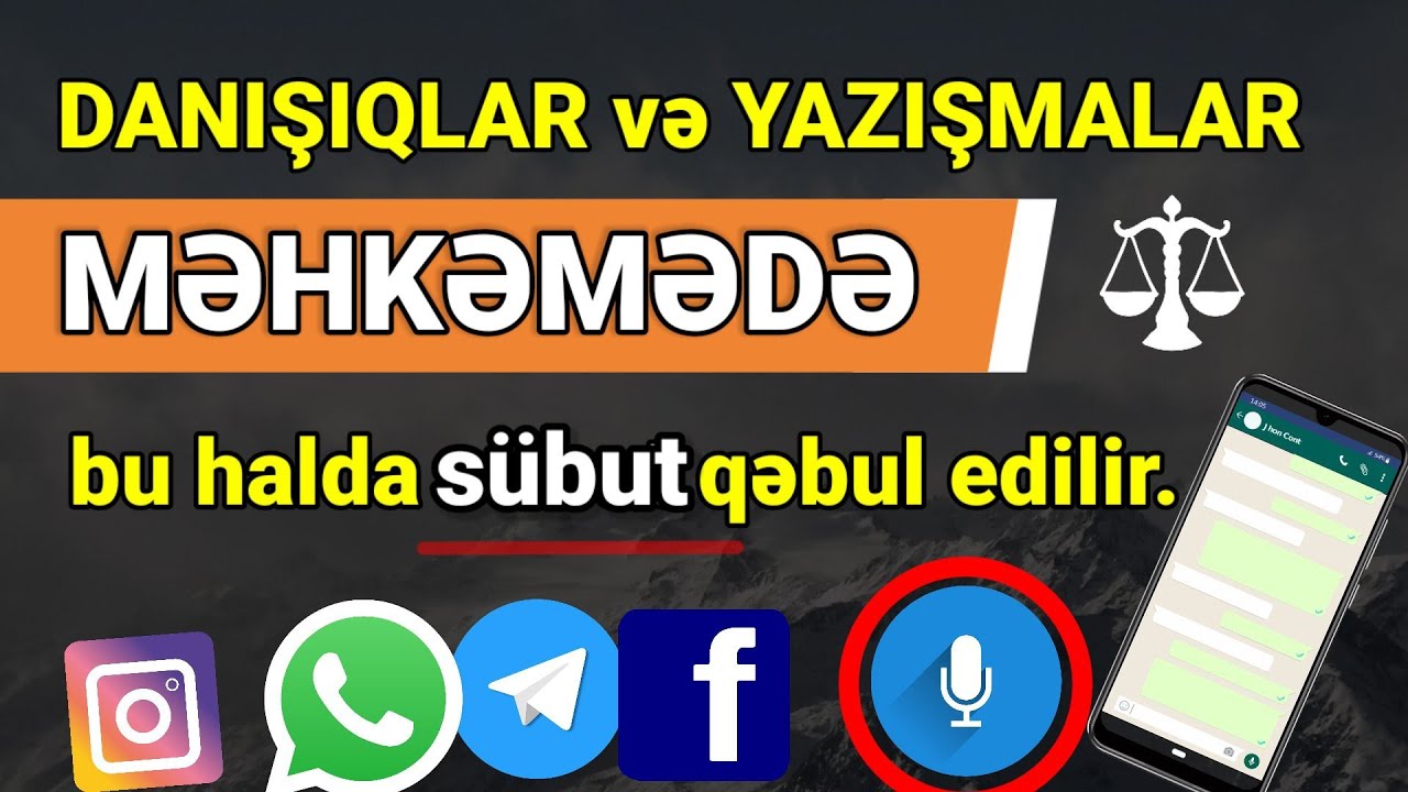 Səs yazma (whatsapp danışığı) məhkəmədə ⚖️ bu halda sübut qəbul edilir.
