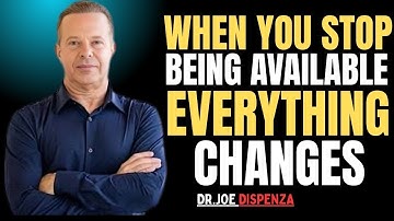 WHEN YOU STOP BEING AVAILABLE EVERYTHING CHANGES ||DR.JOE DISPENZA ||BEST MOTIVATION SPEECH